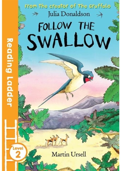 Follow The Swallow (Reading Ladder Level 2) - Julia Donaldson