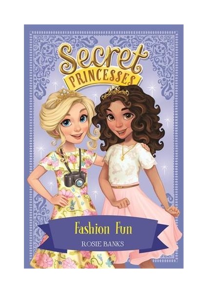 Fashion Fun (Secret Princesses 9) - Rosie Banks