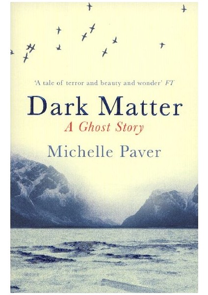Dark Matter - Michelle Paver