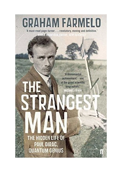 The Strangest Man: The Hidden Life Of Paul Dirac, Quantum Genius  - Graham Farmelo