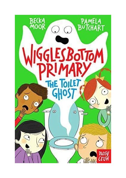 Wigglesbottom Primary: The Toilet Ghost - Pamela Butchart