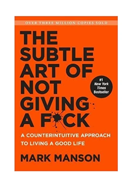 The Subtle Art Of Not Giving A F*ck - Mark Manson