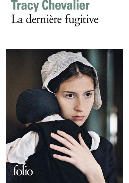 La Derniere Fugitive - Tracy Chavalier