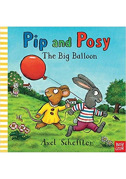 Pip And Posy: The Big Balloon - Axel Scheffler