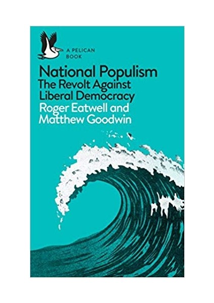 National Populism: The Revolt Against Liberal Democracy - Eatwell Roger