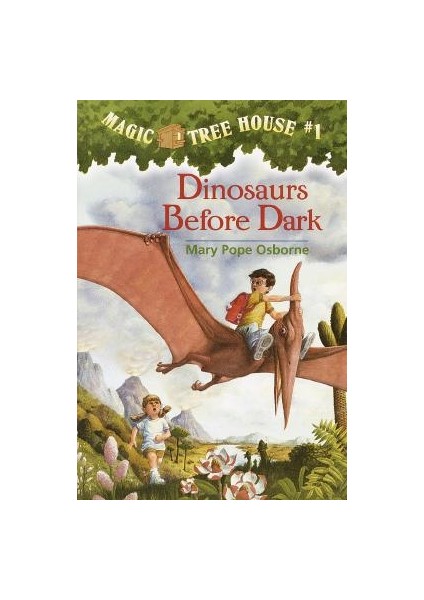 Magic Tree House 1: Dinosaurs Before Dark - Mary Pope Osborne