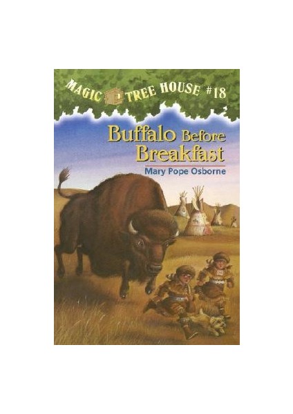 Magic Tree House 18: Buffalos Before Breakfast - Mary Pope Osborne