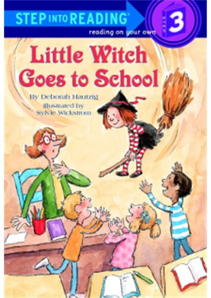 Little Witch Goes To School (Step Into Reading, Step 3) - Deborah Hautzig