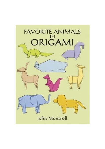 Favorite Animals In Origami  - John Montroll