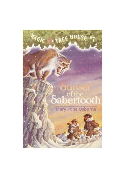 Magic Tree House 7: Sunset Of The Sabertooth - Mary Pope Osborne