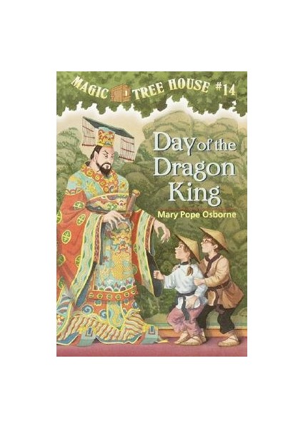 Magic Tree House 14: Day Of The Dragon King - Mary Pope Osborne