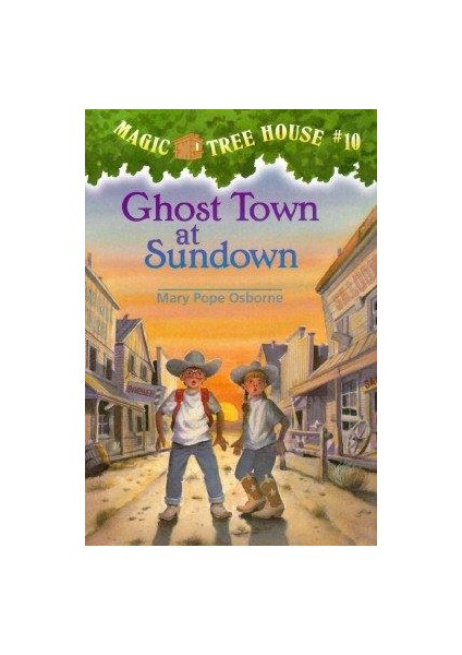 Magic Tree House 10: Ghost Town At Sundown - Mary Pope Osborne