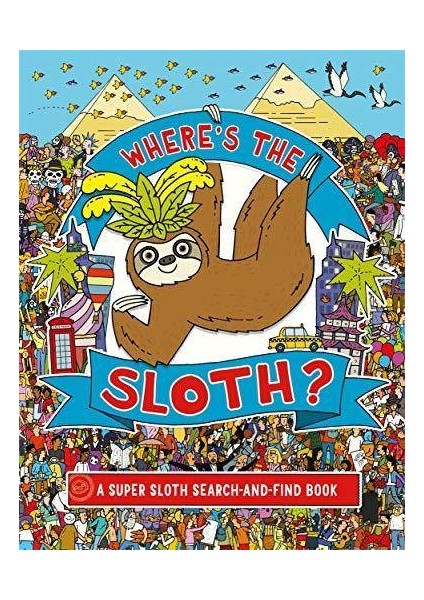 Where's The Sloth?: A Super Sloth Search-And-Find Book (Search And Find Activity) - Andy Rowland