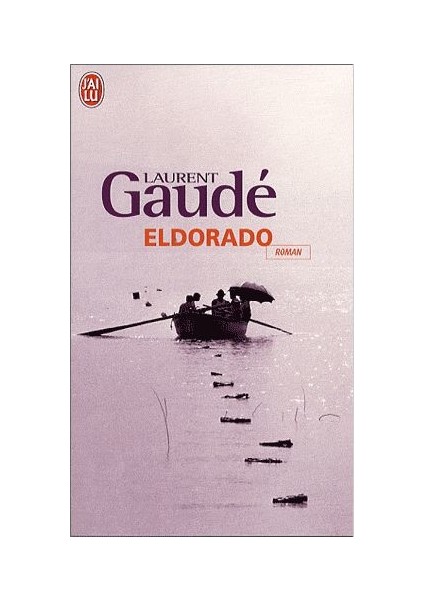 Eldorado - Laurent Gaudé
