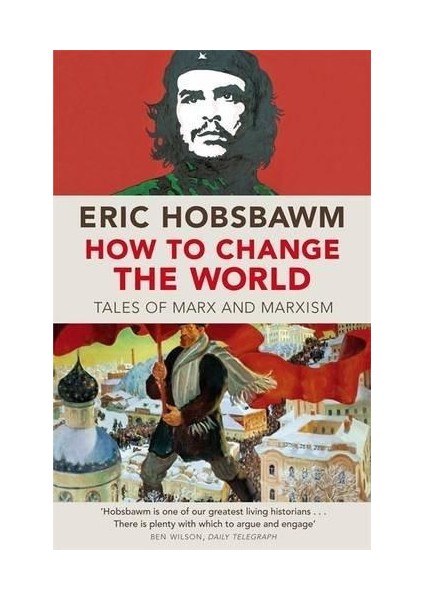 How To Change The World - Eric Hobsbawm