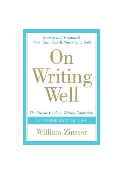 On Writing Well  - William Zinsser