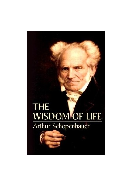 The Wisdom Of Life - A. Schopenhauer