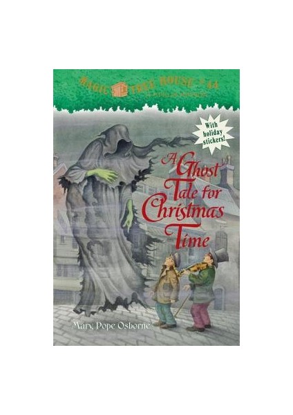 Magic Tree House 44: A Ghost Tale For Christmas Time - Mary Pope Osborne