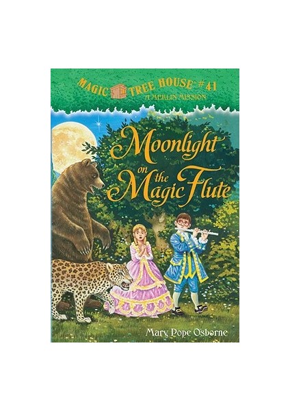 Magic Tree House 41: Moonlight On The Magic Flute - Mary Pope Osborne