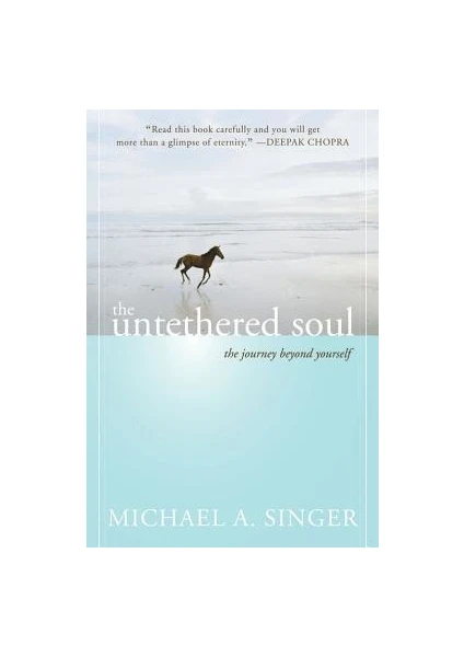 Untethered Soul: The Journey Beyond Yours  - Michael A. Singer