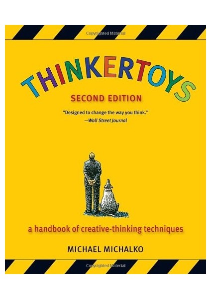 Thinkertoys: A Handbook Of Creative-Thinking Techniques  - Michael Michalko