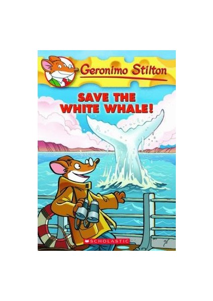 Save The White Whale (Geronimo Stilton 45) - Geronimo Stilton