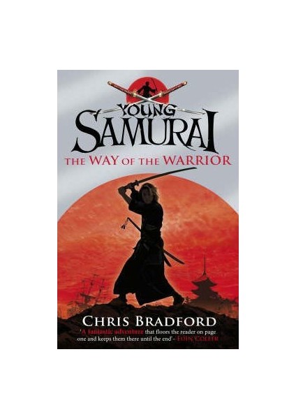 Young Samurai 1: The Way Of The Warrior - Chris Bradford