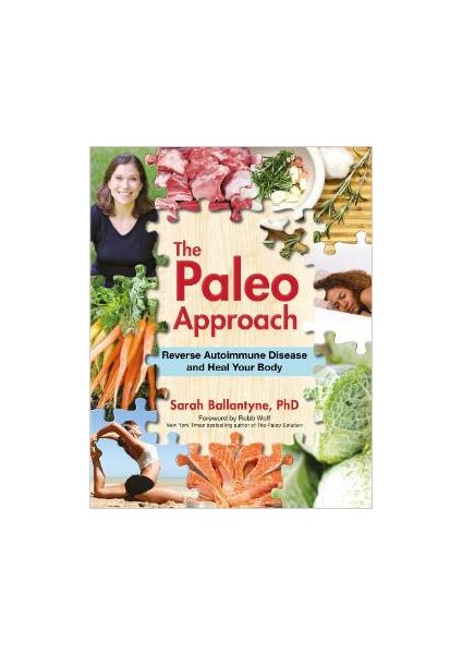 Paleo Approach: Reverse Autoimmune Disease And Heal Your Body - Sarah Ballantyne
