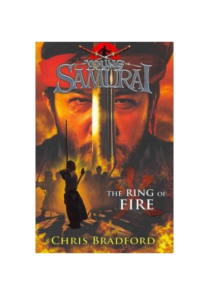 Young Samurai 6: The Ring Of Fire - Chris Bradford