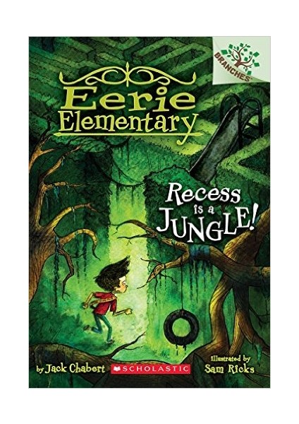 Recess Is A Jungle (Eerie Elementary 3)  - Jack Chabert