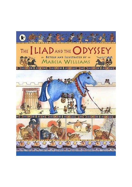 The Iliad And The Odyssey - Marcia Williams