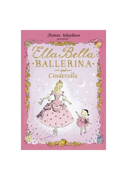 Ella Bella Balerina And Cindrella - James Mayhew