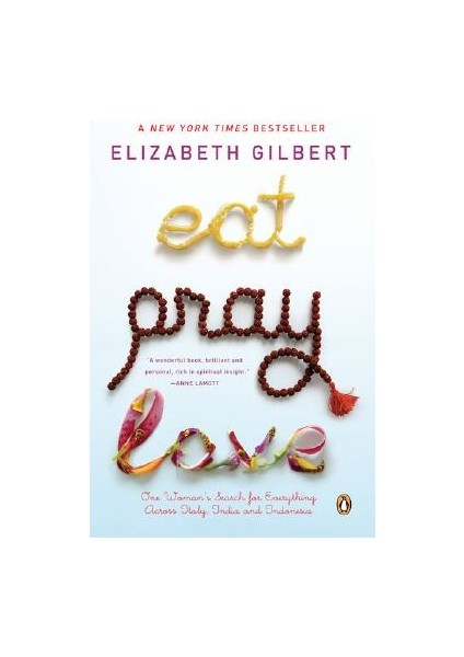 Eat, Pray, Love - Elizabeth Gilbert