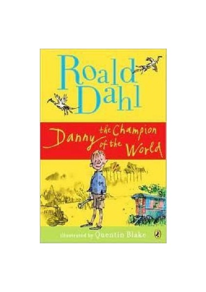 Danny The Champion Of The World - Roald Dahl