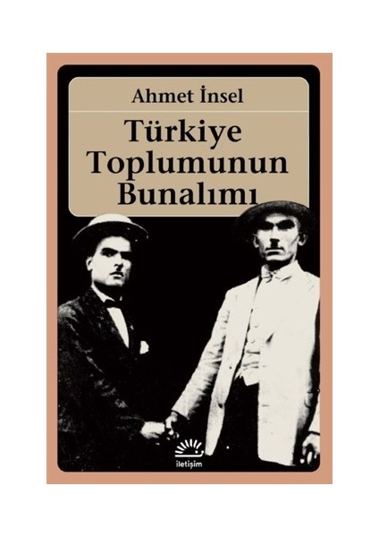 Türkiye Toplumunun Bunalımı-Ahmet İnsel