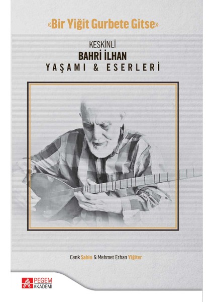 Keskinli Bahri İlhan Yaşamı & Eserleri - Mehmet Erhan Yiğiter