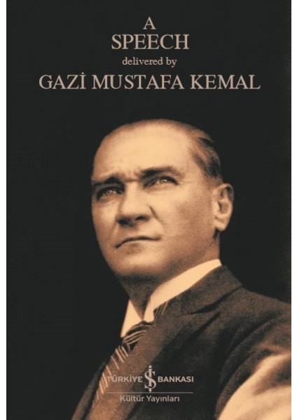 A Speech - Gazi Mustafa Kemal