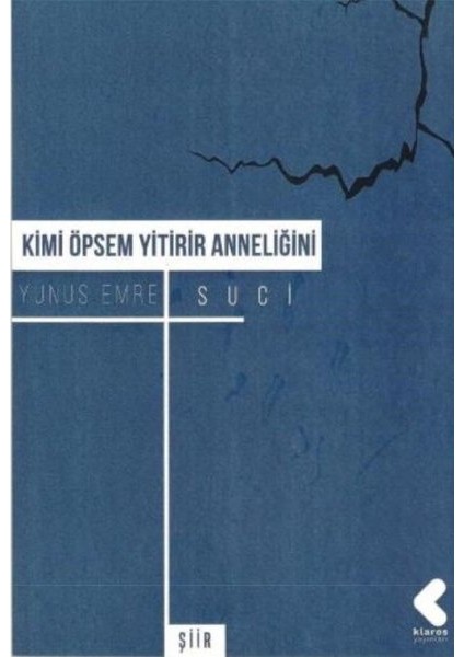 Kimi Öpsem Yitirir Anneliğini - Yunus Emre Suci