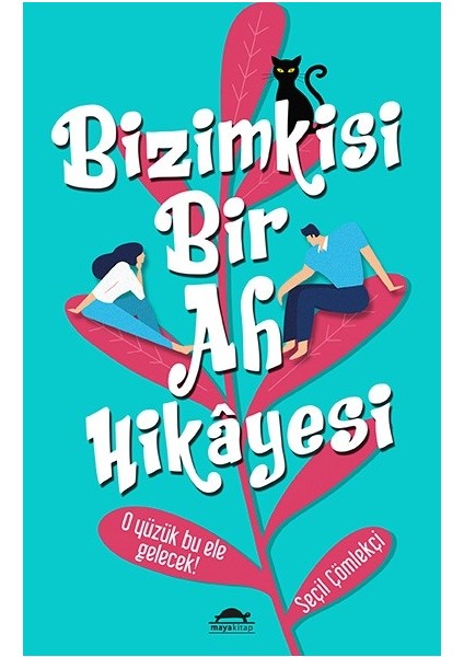 Bizimkisi Bir Ah Hikâyesi - Seçil Çömlekçi