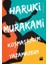 Kadınsız Erkekler - Renksiz Tsukuru Tazaki'nin Hac Yılları - İmkansızın Şarkısı - Koşmasaydım Yazamazdım - Haruki Murakami 5