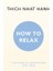 How To Relax - Thich Nhat Hanh 1