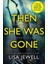 Then She Was Gone - Lisa Jewell 1