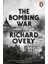 The Bombing War: Europe, 1939-1945 - Richard Overy 1