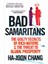 Bad Samaritans: The Guilty Secrets of Rich Nations and the Threat to Global Prosperity - Ha-Joon Chang 1