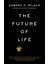 The Future of Life - Edward Osborne Wilson 1