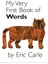 My Very First Book of Words - Eric Carle 1