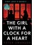 The Girl With A Clock For A Heart - Peter Swanson 1