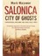 Salonica: City Of Ghosts - Mark Mazower 1