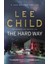 The Hard Way (Jack Reacher 10) - Lee Child 1