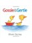 Gossie And Friends: Gossie And Gertie - Olivier Dunrea 1